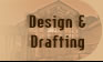 Design & Drafting